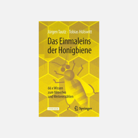 Das Einmaleins der Honigbiene,Jürgen Tautz, Tobias Hülswitt