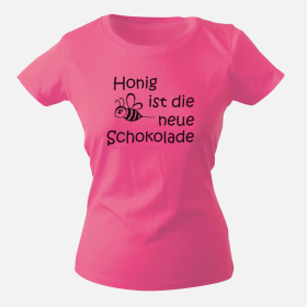 Girly-Shirt "Honig ist meine neue Schokolade"