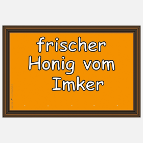 Schild "frischer Honig vom Imker"