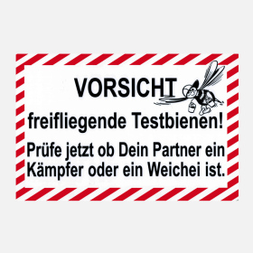 Schild "Vorsicht freifliegende Testbienen..."